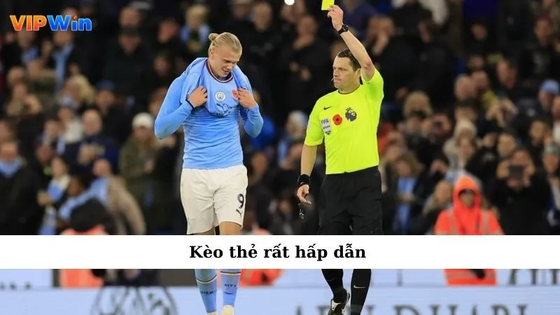 Kèo thẻ rất hấp dẫn