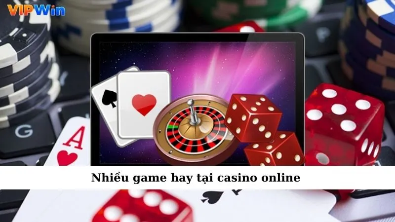 Nhiều game hay tại casino online