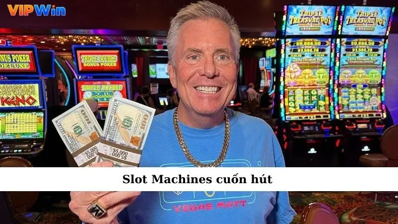 Slot Machines cuốn hút